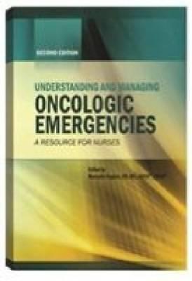 Understanding and Managing Oncologic Emergencies: A Resource for Nurses