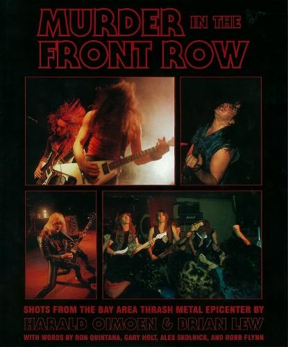 Murder in the Front Row: Bay Area Bangers and the Birth of Thrash Metal
