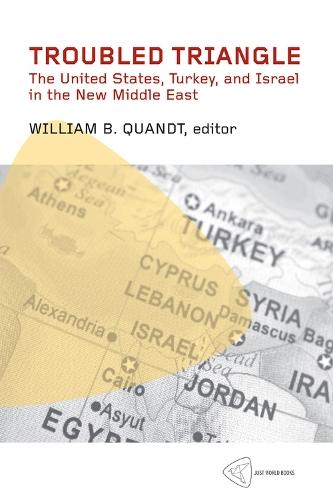 Troubled Triangle: The United States, Turkey, and Israel in the New Middle East