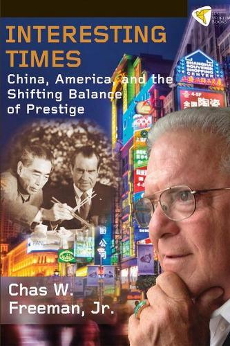 Interesting Times: China, America, and the Shifting Balance of Prestige