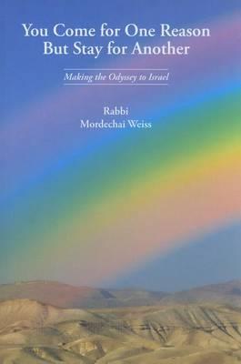 You Come for One Reason But Stay for Another: Making the Odyssey to Israel