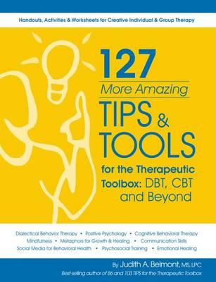 127 More Amazing Tips & Tools for the Therapuetic Toolbox