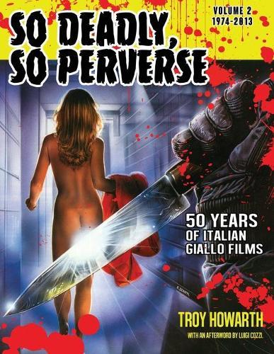 So Perverse So Deadly: 50 Years of Italian Giallo Films Vol. 2 1974-20