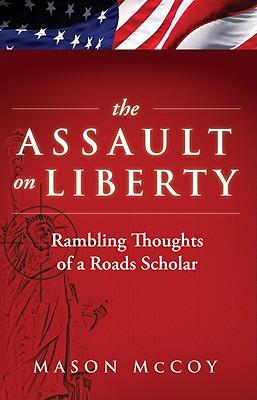 The Assault on Liberty: Rambling Thoughts of a Roads Scholar