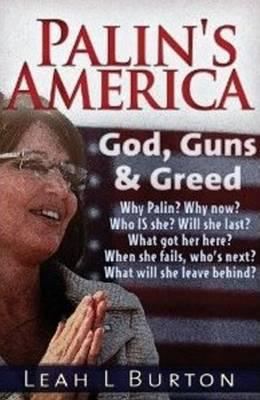 Palin's America: God, Guns & Greed