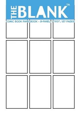 The Blank Comic Book Panelbook - 9-Panel, 7x10, 127 Pages