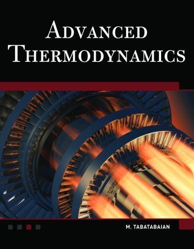 Advanced Thermodynamics: Fundamentals, Mathematics, Applications
