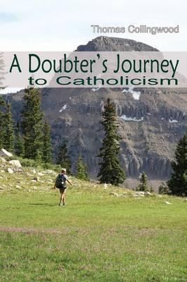 A Doubter's Journey to Catholicism
