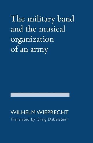 The Military Band and the Musical Organization of an Army
