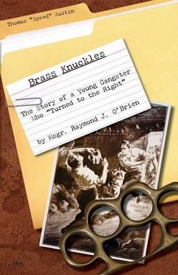 Brass Knuckles: The Story of a Young Gangster who ""Turned to the Right""