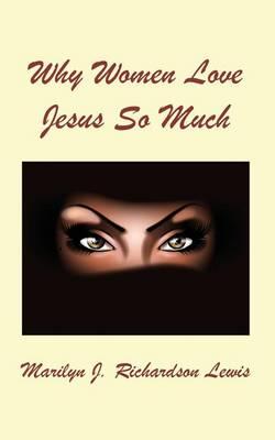 Why Women Love Jesus So Much