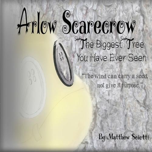 Arlow Scarecrow The Biggest Tree You Have Ever Seen