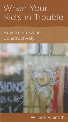 When Your Kid's in Trouble: How to Intervene Constructively