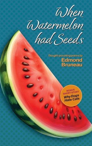 When Watermelon had Seeds