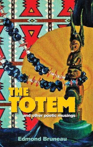 The Totem: and other poetic musings