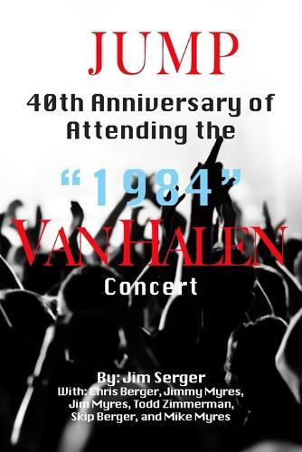 Jump: 40th Anniversary of Attending the ""1984"" Van Halen Concert