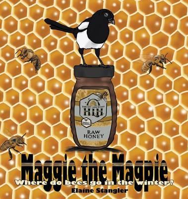 Maggie the Magpie: Where Do Bees Go in the Winter?