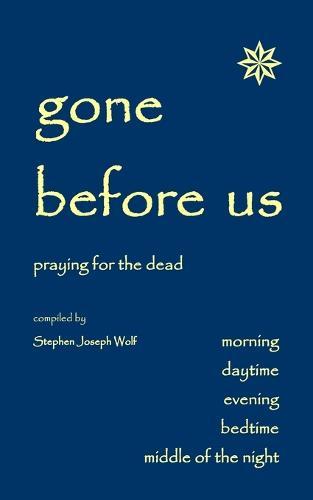 Gone Before Us: Praying for the Dead