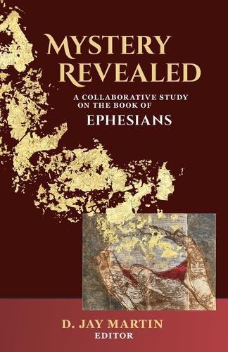 Mystery Revealed: A Collaborative Study on the Book of Ephesians