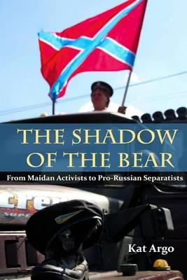 The Shadow of the Bear: From Ukrainian Activists to Pro-Russian Separatists
