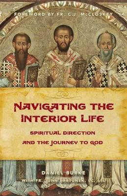 Navigating the Interior Life: Spiritual Direction and the Journey to God
