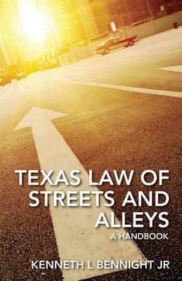 Texas Law of Streets and Alleys: A Handbook