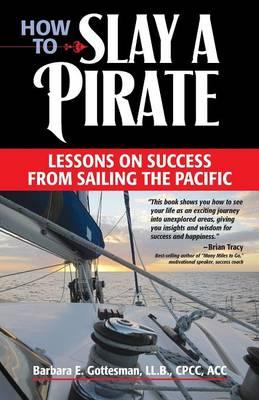 How to Slay a Pirate: Lessons on Success from Sailing the Pacific