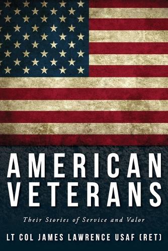 American Veterans: Their Stories of Service and Valor