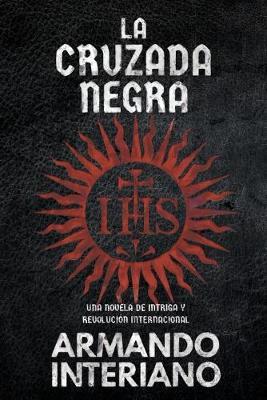 La Cruzada Negra: Una Novela de Intriga Internacional y Revolución