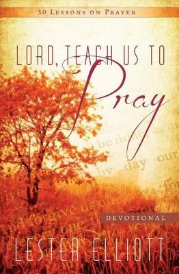Lord, Teach Us to Pray