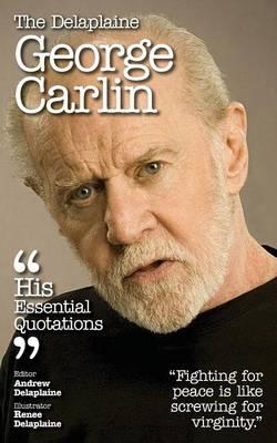 Delaplaine George Carlin - His Essential Quotations