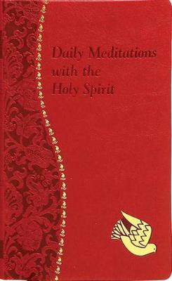 Daily Meditations with the Holy Spirit: Minute Meditations for Every Day Containing a Scripture, Reading, a Reflection, and a Prayer