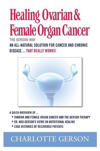Healing Ovarian & Female Organ Cancer