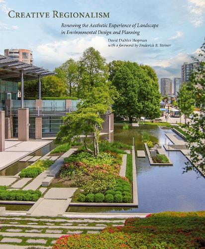 Creative Regionalism: Renewing the Aesthetic Experience of Landscape in Environmental Design and Planning