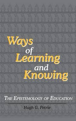 Ways of Learning and Knowing: The Epistemology of Education