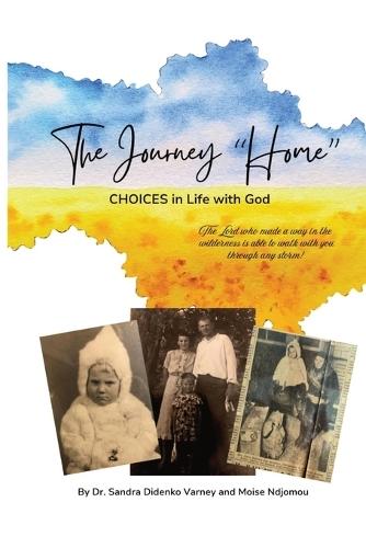 The Journey ""Home"": Choices in Life and with God