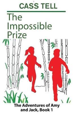 The Impossible Prize: The Adventures of Amy and Jack, Book 1