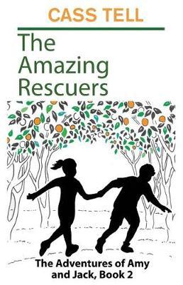 The Amazing Rescuers: The Adventures of Amy and Jack, Book 2