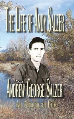 The Life of Andy Salzer
