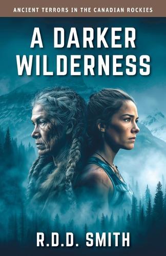 A Darker Wilderness: Ancient Terrors in the Canadian Rockies