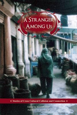A Stranger Among Us: Stories of Cross Cultural Collision and Connection