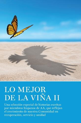 Lo Mejor de La Via II: Una seleccin especial de historias escritas por miembros hispanos de AA, que reflejan el crecimiento de nuestra Comunidad en recuperacin, servicio y unidad