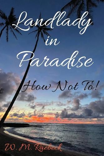 Landlady in Paradise - How Not To!
