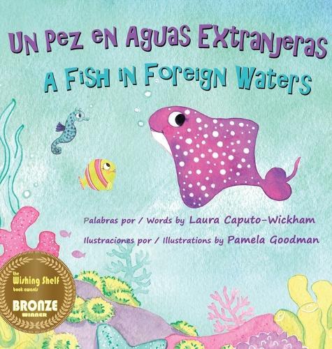 Un Pez en Aguas Extranjeras, un Libro de Cumpleaños en Español e Inglés: A Fish in Foreign Waters, a Bilingual Birthday Book in Spanish-English