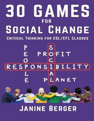 30 Games for Social Change: Critical Thinking for ESL/EFL Classes