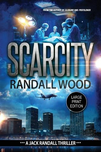 Scarcity: A Black-Market Organ Trading FBI Thriller (Jack Randall Book 3) LARGE PRINT