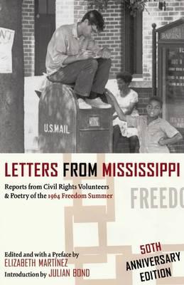 Letters from Mississippi: Reports from Civil Rights Volunteers & Poetry of the 1964 Freedom Summer