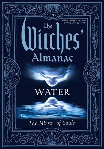 The Witches' Almanac 2026–2027 Standard Edition Issue 45: Water: The Mirror of Souls