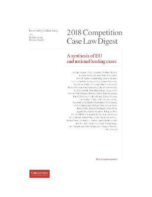 Competition Case Law Digest: A Synthesis of Eu and National Leading Cases