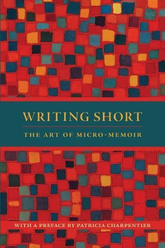 Writing Short: The Art of Micro-Memoir